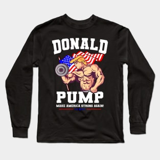 Donald Pump Make America Strong Again US Long Sleeve T-Shirt